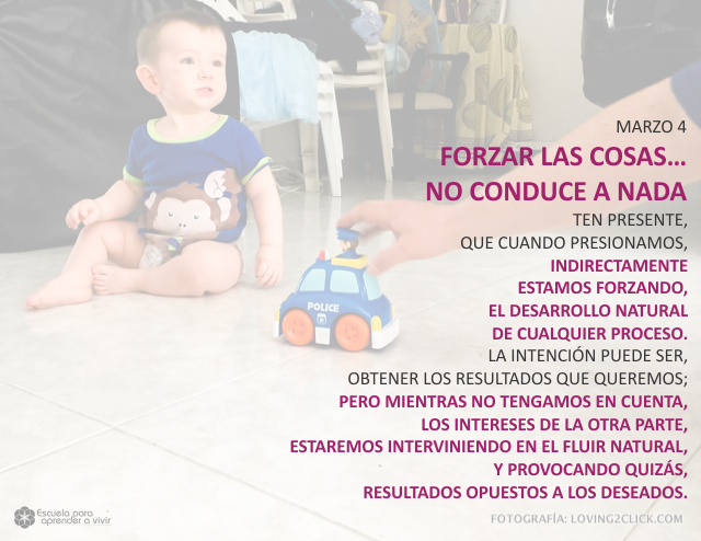 Forzar las cosas... no conduce a nada